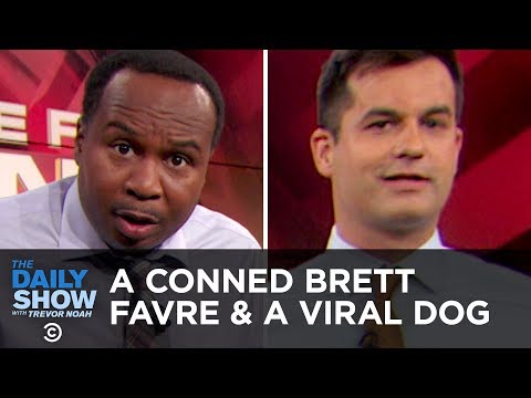 I Apologize for Talking While You Were Talking - A Conned Brett Favre & A Viral Dog | The Daily Show