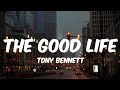 Tony Bennett The Good Life Lyrics