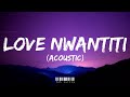 Ckay - Love Nwantiti (Acoustic Version) (Lyrics) 🎶