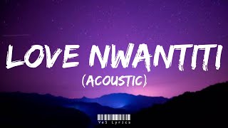 Ckay - Love Nwantiti (Acoustic Version) (Lyrics) �