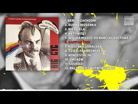 BIG CYC - Kapitan Żbik | 6 - Z Partyjnym Pozdrowieniem (1990)