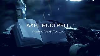 AXEL RUDI PELL 🙃 Come Back To Me (Music Video)