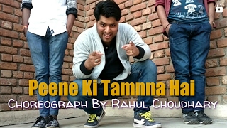 Peene Ki Tamanna Hai  | LoveShhuda | Vishal Dadlani Choreograph By 💃 Rahul Choudhary