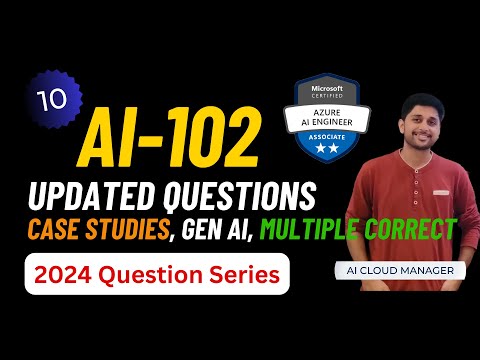 AI-102 EXAM QUESTIONS 2024 MICROSOFT AZURE AI 102 CERTIFICATION COURSE PART-10