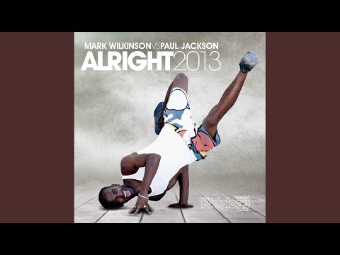 Alright 2013 (Mark Wilkinson Vs Mikalis Remix)