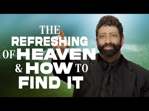天堂的清新與如何找到它 | 喬納森-卡恩講道 (The Refreshing Of Heaven & How To Find It | Jonathan Cahn Sermon)