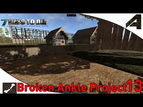 7 Days to Die - Broken Ankle Crew - Alpha 11.4 Part 13 - "Finishing The Wall"