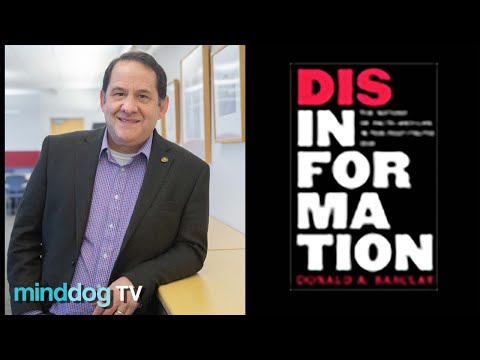 Disinformation: The Nature of Facts and Lies in the Post-Truth Era - Donald A Barclay