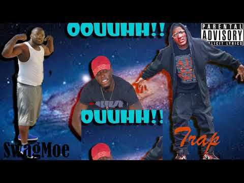 Swagmoe ft Frn Red Rover & Trap- Oouuhh