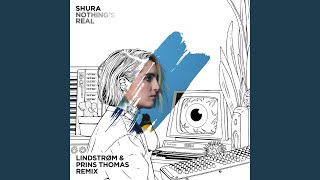 Nothing's Real (Lindstrøm &amp; Prins Thomas Remix)