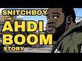 Snitchboy Ahdi Boom S Story