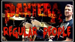 PANTERA - Regular People - Drum Cover