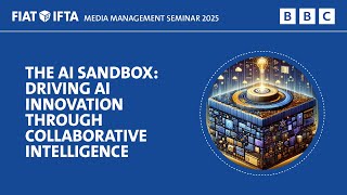 MMC Seminar 2025 - The AI Sandbox: Driving AI Innovation through Collaborative Intelligence