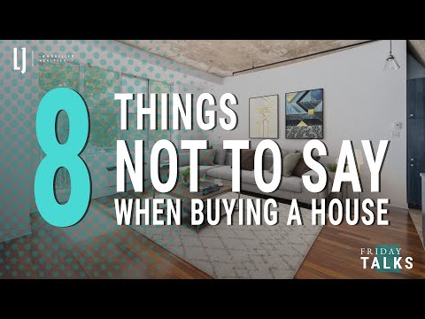 8 Things Not To Say When Buying a House