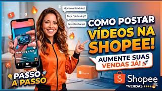 Como VENDER MUITO na Shopee: O Passo a Passo para Criar Vídeos que Convertem!