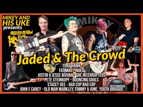 OPERATION IVY ‘JADED/THE CROWD’ COVER - FEAT: TONY HAWK, FAT MIKE, INTERRUPTERS, BOUNCING SOULS, ETC