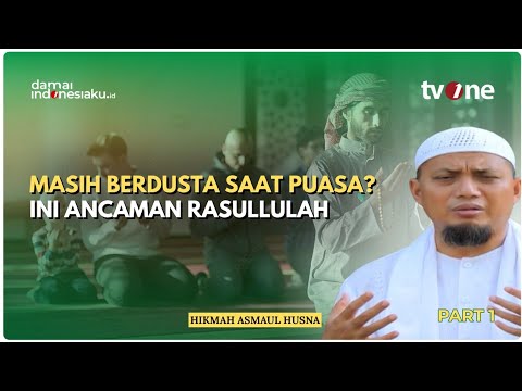 Stop Berdusta Saat Puasa! Ini Ancaman Rasulullah Terhadap Pengikis Pahala Saum | HIKMAH ASMAUL HUSNA