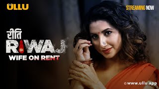Watch Wife On Rent - Riti Riwaz -To Watch The Full Episode, Download & Subscribe to the Ullu App
