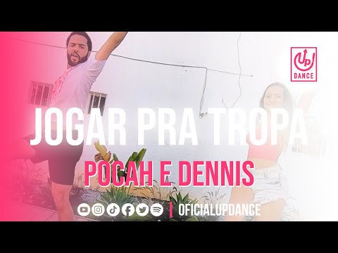 Jogar Pra Tropa Pocah e Dennis | COREOGRAFIA | UP! DANCE