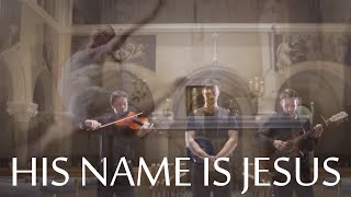 His Name Is Jesus - Chris Rupp (Official Video)