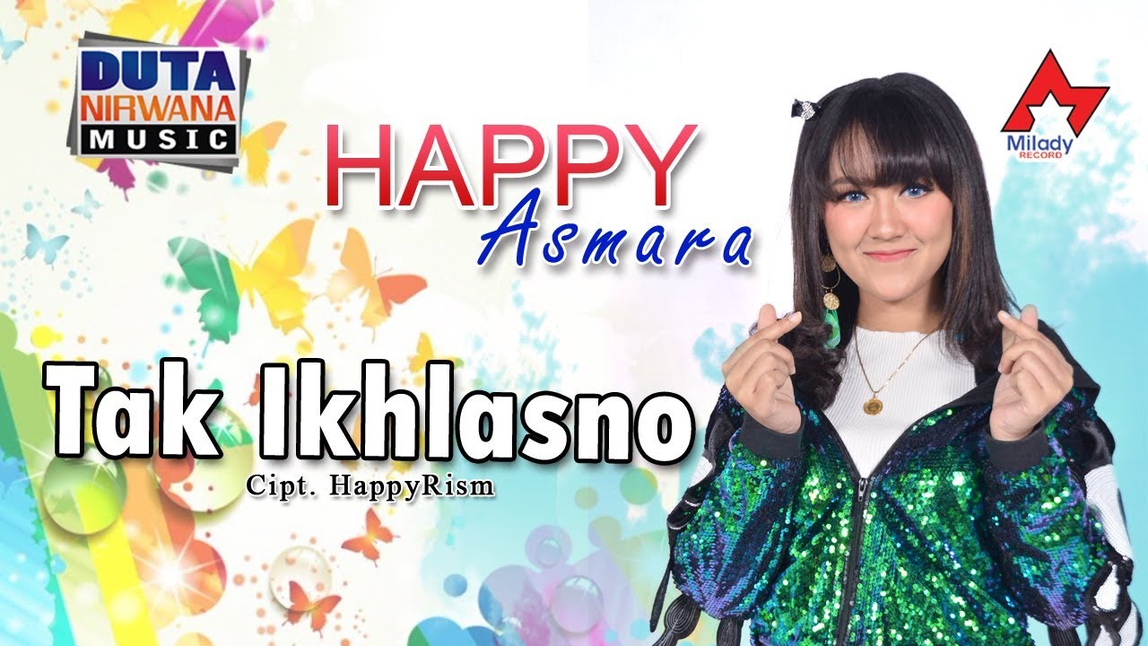  Lirik  Lagu  Happy Asmara  Tak Ikhlasno Tribun Video