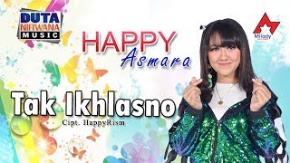 Download lagu Happy Asmara - Tak Ikhlasno | Dangdut  mp3