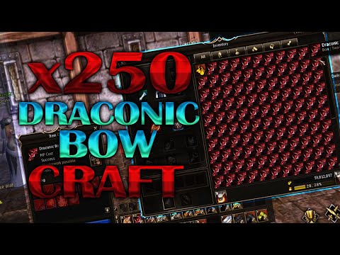 [L2DEX x300 SKADI] x250 Draconic Bows CRAFT -- COST : 65 Billions --
