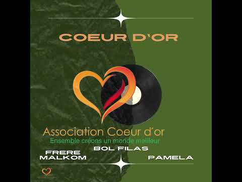 Frère Malkhom feat Bol Filas feat Pamela - coeur d"or