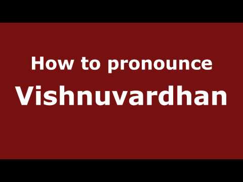 How to pronounce Vishnuvardhan