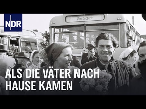 Friedland - Als die Väter nach Hause kamen | Unsere Geschichte | NDR Doku