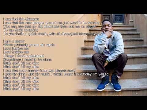 Kendrick Lamar - Bitch Don't Kill My Vibe (HD Lyrics)