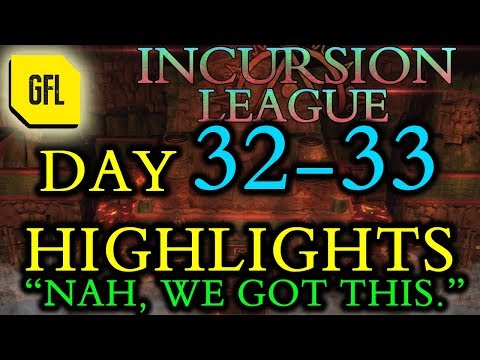 Path of Exile 3.3: Incursion League DAY #32-33 Highlights "Nah, we got this."