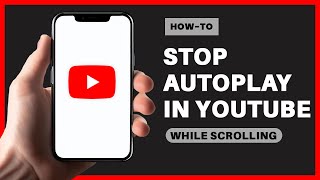 How to Stop Autoplay in YouTube While Scrolling