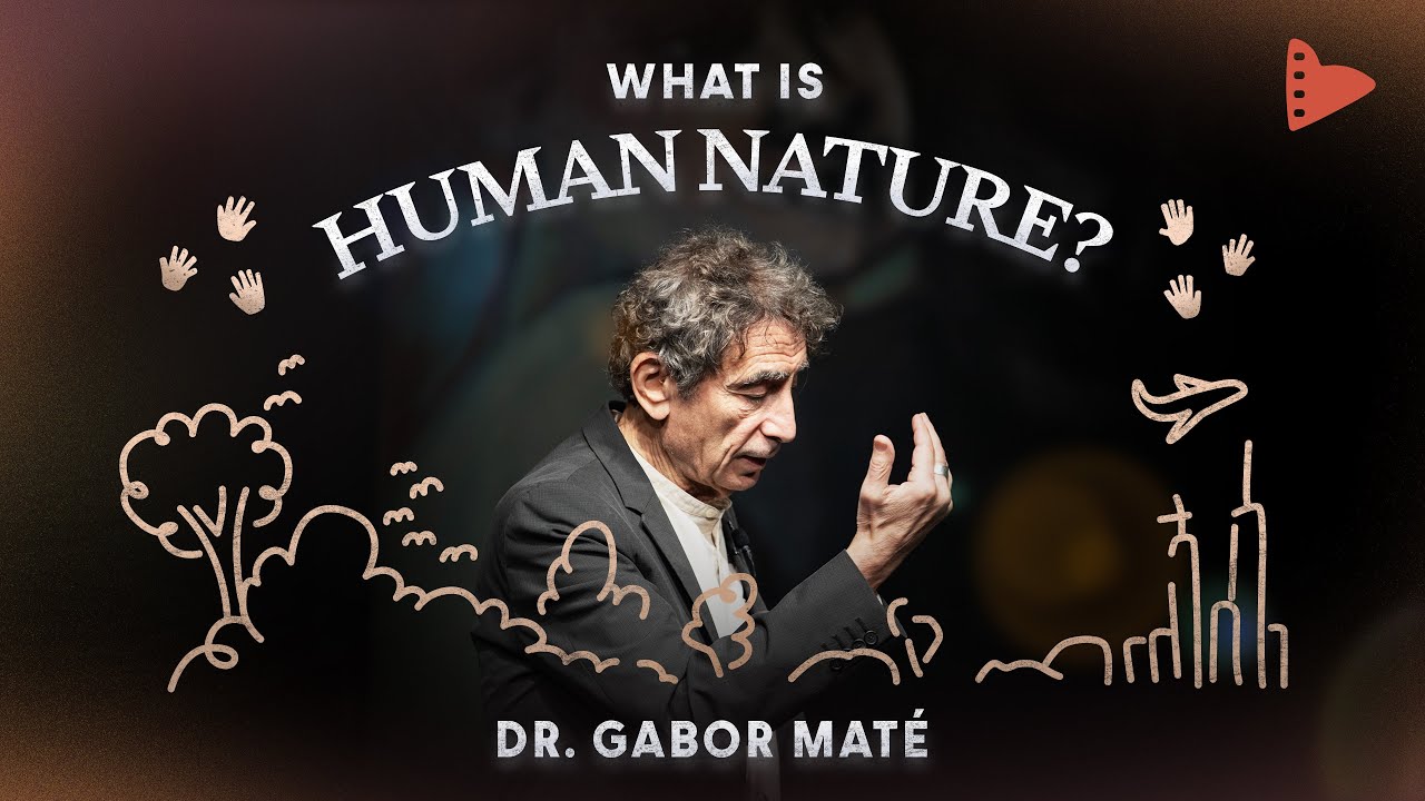 DR. GABOR MATE: HUMAN NATURE