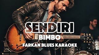 Download lagu 🎶Sendiri—Bimbo • Farkan Blues Karaoke Version mp3