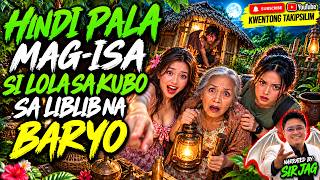 HINDI PALA MAG-ISA SI LOLA SA KUBO SA LIBLIB NA BARYO | Kwentong Aswang True Story