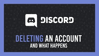 Discord: Deleting an account + What happens afterwards