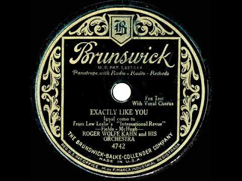 1930 Roger Wolfe Kahn - Exactly Like You (Scrappy Lambert, vocal)