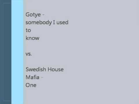 Gotye - Somebody I Used to know VS. Swedish House Mafia - One