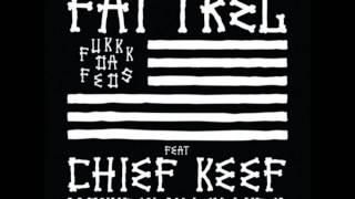 Fat Trel ft. Chief Keef - Fuck Da Feds w/ Download Link