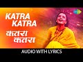 Katra Katra with lyrics | कतरा कतरा  | Asha Bhosle | Naseeruddin Shah | Rekha | Anuradha Patel