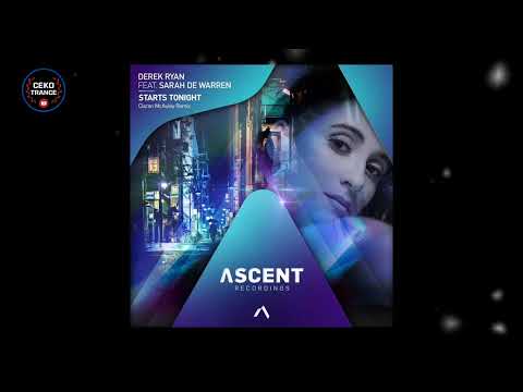 VOCAL TRANCE - Derek Ryan ft. Sarah de Warren - Starts Tonight (Ciaran McAuley Remix)