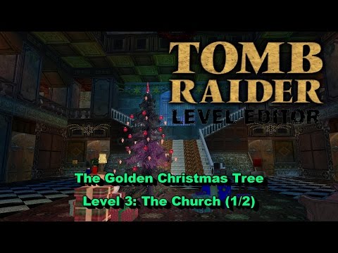 04 - TRLE - The Golden Christmas Tree - The Church (1/2)