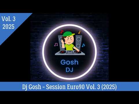 Dj Gosh - Session Euro90 Vol. 3 (2025)