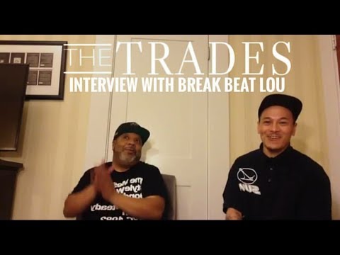 "The Trades" episode 16 with Profo Won-Interview with Break Beat Lou