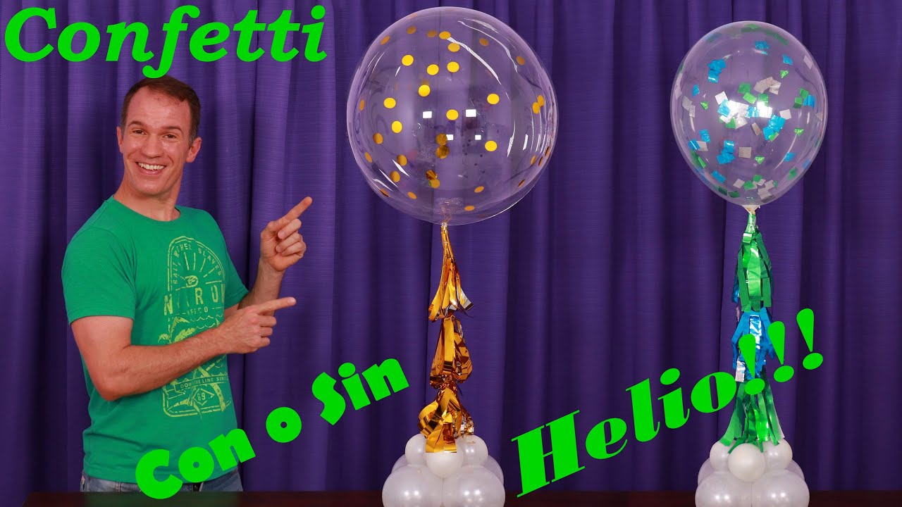 GLOBOS CON CONFETI - con y SIN helio - como inflar globo burbuja - como inflar globos sin helio