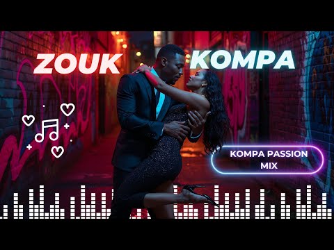 Kompa Pasion 💃 The Romantic Zouk Music Experience