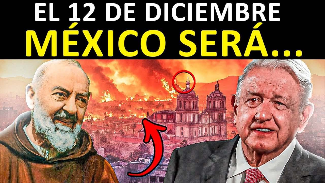 ¡La Profecía Más ATERRADORA de PADRE PÍO Está SUCEDIENDO en México en Este PRECISO MOMENTO!