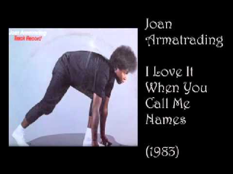I Love It When You Call Me Names: Joan Armatrading