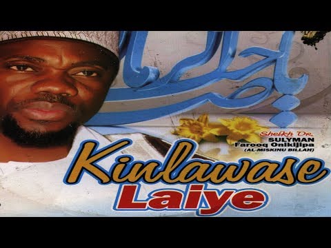 KILAWASE LAIYE - Fadeelat Sheikh Sulaimon Faruq Onikijipa (Al-Miskin Bilah)